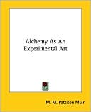 Book cover image of Alchemy As An Experimental Art by M. Muir