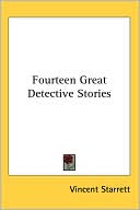 Book cover image of Fourteen Great Detective Stories by Vincent Starrett