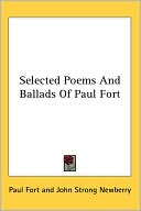 Book cover image of Selected Poems And Ballads Of Paul Fort by Paul Fort