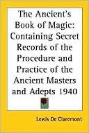 Book cover image of The Ancient's Book Of Magic by Lewis De Claremont