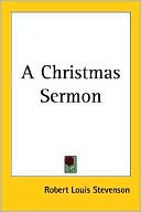 Robert Louis Stevenson: A Christmas Sermon