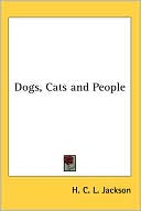 H. C. L. Jackson: Dogs, Cats And People