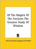 Book cover image of Of the Magick of the Ancients the Greate by Henry Cornelius Agrippa