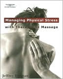 Jeffrey Forman: Managing Physical Stress with Therapeutic Massage