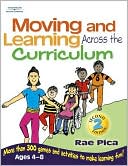 Book cover image of Moving and Learning Across the Curriculum: More Than 300 Activities and Games to Make Learning Fun by Rae Pica