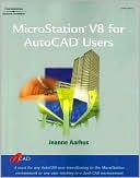 Jeanne Aarhus: Microsation V8 for AutoCAD Users