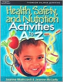 Joanne Matricardi: Health, Safety, and Nutrition Activities A to Z