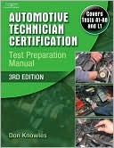 Book cover image of Automotive Technician Certification: Test Preparation Manual by Don Knowles