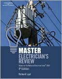 Richard Loyd: Master Electrician?s Review: Based on the National Electrical Code 2008