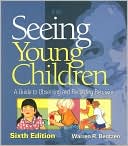 Warren R Bentzen: Seeing Young Children: A Guide to Observing and Recording Behavior