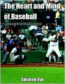 Book cover image of The Heart and Mind of Baseball: A Summer in the Carolina League by Stephen Dye