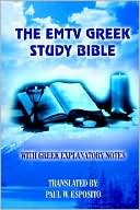 Book cover image of The Emtv Greek Study Bible by Paul W. Esposito