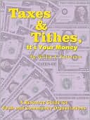 Book cover image of Taxes & Tithes, It's Your Money by Willie F. Peterson