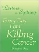 Heather Jose: Letters to Sydney: Hope, Faith, and Cancer