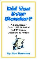 Book cover image of Did You Ever Wonder? by Ron Harman