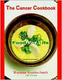 Book cover image of Cancer Cookbook: Food For Life by Roxanne Koteles-Smith