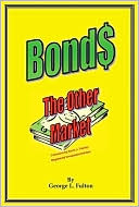 George L. Fulton: Bonds - the Other Market