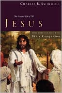 Book cover image of Great Lives: Jesus Bible Companion: The Greatest Life of All by Charles R. Swindoll