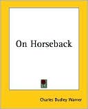 Charles Dudley Warner: On Horseback