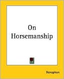 Xenophon: On Horsemanship