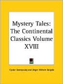 Book cover image of Mystery Tales: The Continental Classics Volume XVIII by Various