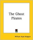 William Hope Hodgson: The Ghost Pirates