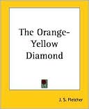 J. S. Fletcher: The Orange-Yellow Diamond