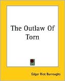 Edgar Rice Burroughs: The Outlaw of Torn