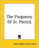 Book cover image of The Purgatory of St. Patrick by Pedro Calderon de la Barca