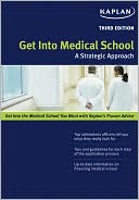 Book cover image of Get Into Medical School: A Strategic Approach by Kaplan