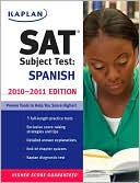 Book cover image of Kaplan SAT Subject Test Spanish 2010-2011 Edition by Kaplan