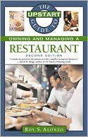 Roy S. Alonzo: The Upstart Guide to Owning and Managing a Restaurant