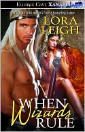 Lora Leigh: When Wizards Rule
