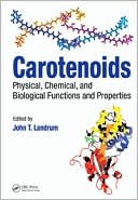 John T. Landrum: Carotenoids: Physical, Chemical, and Biological Functions and Properties