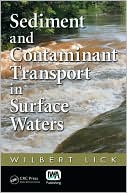 Book cover image of Sediment and Contaminant Transport in Surface Waters by Wilbert J. Lick