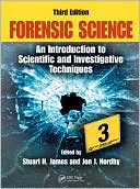 Stuart H. James: Forensic Science: An Introduction to Scientific and Investigative Techniques