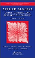 Darel W. Hardy: Applied Algebra: Codes, Ciphers and Discrete Algorithms, Second Edition