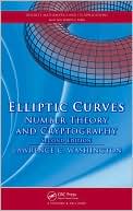 Lawrence C. Washington: Elliptic Curves: Number Theory and Cryptography