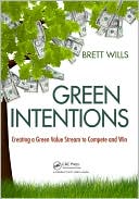 Brett Wills: Green Intentions: Creating a Green Value Stream to Compete and Win