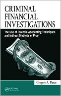 Book cover image of Criminal Financial Investigations: The Use of Forensic Accounting Techniques and Indirect Methods of Proof by Gregory A. Pasco
