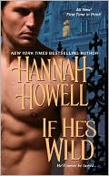 Book cover image of If He's Wild by Hannah Howell