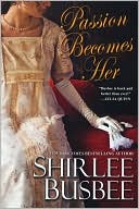 Shirlee Busbee: Passion Becomes Her