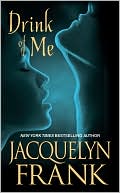 Book cover image of Drink of Me by Jacquelyn Frank