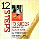Book cover image of 12 Steps to Success: Learning the Game of Tennis by Victor Yanchuk