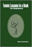 Book cover image of Tennis Lessons In A Book by Sam Catalano