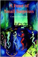 Book cover image of A Feast of Small Surprises by Corinne Van Houten
