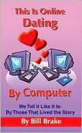 Bill Brake: This Is Online Dating by Computer