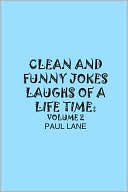 Book cover image of Clean and Funny Jokes: Laughs of a Lifetime, Vol. 2 by Paul Lane