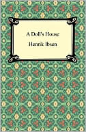 Henrik Ibsen: A Doll's House