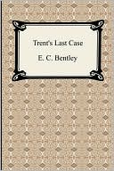 Book cover image of Trent's Last Case by E. C. Bentley